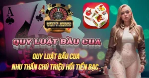 quy-luat-bau-cua-vb77-sieu-nhanh