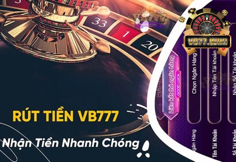 Hướng Dẫn Rút Tiền VB77 Nhanh Chóng Và Dễ Dàng Cho Tân Thủ